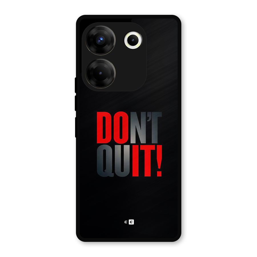 Classic Dont Quit Metal Back Case for Tecno Camon 20 Pro