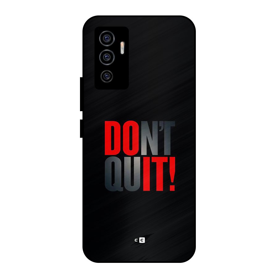 Classic Dont Quit Metal Back Case for Vivo V23e