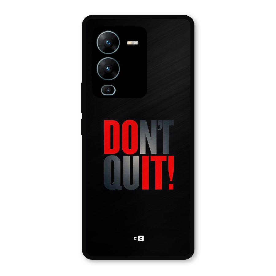 Classic Dont Quit Metal Back Case for Vivo V25 Pro