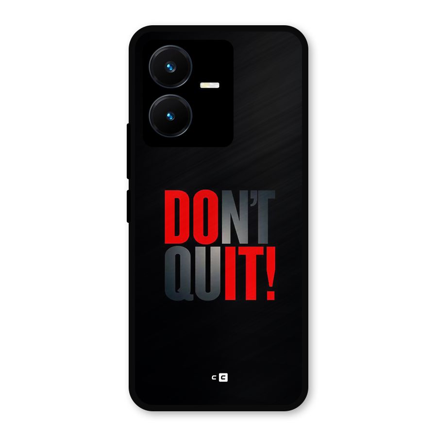 Classic Dont Quit Metal Back Case for Vivo Y22