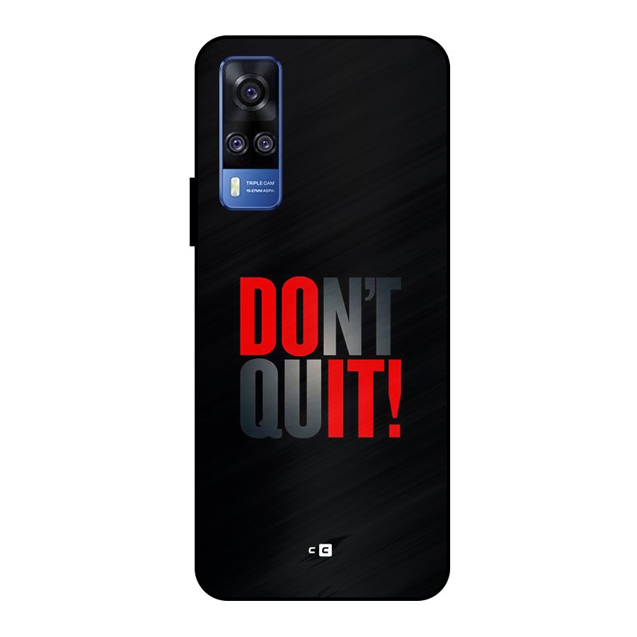 Classic Dont Quit Metal Back Case for Vivo Y51