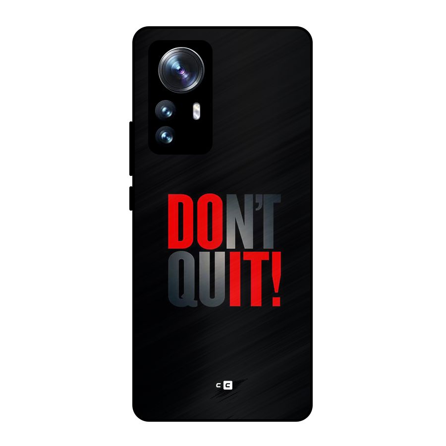 Classic Dont Quit Metal Back Case for Xiaomi 12 Pro