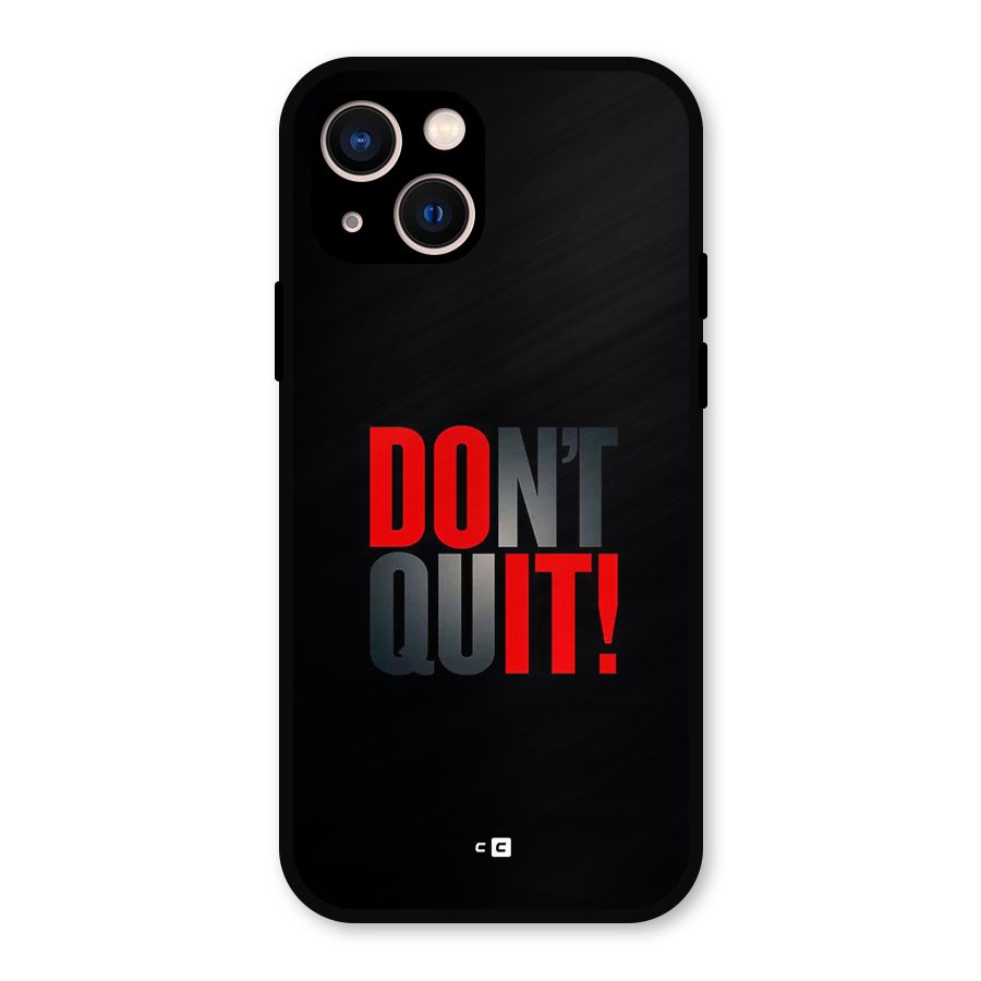 Classic Dont Quit Metal Back Case for iPhone 13