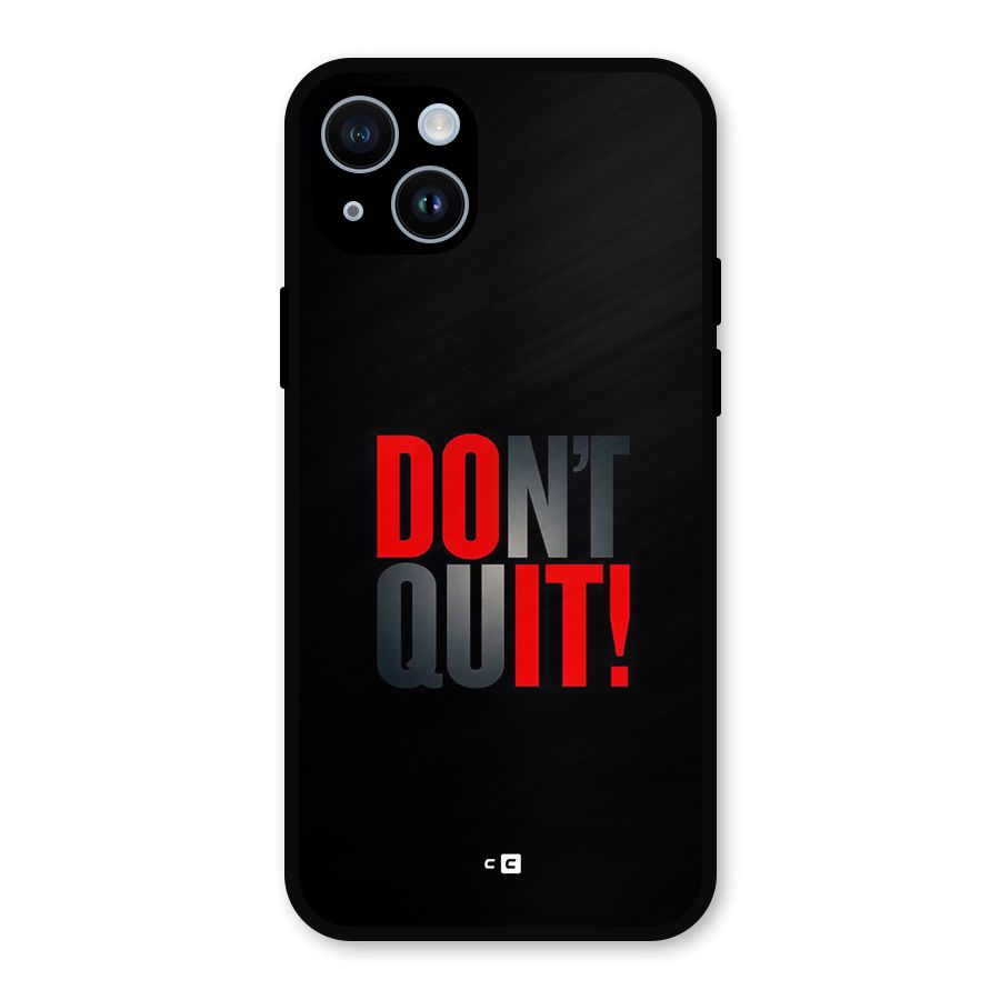Classic Dont Quit Metal Back Case for iPhone 14