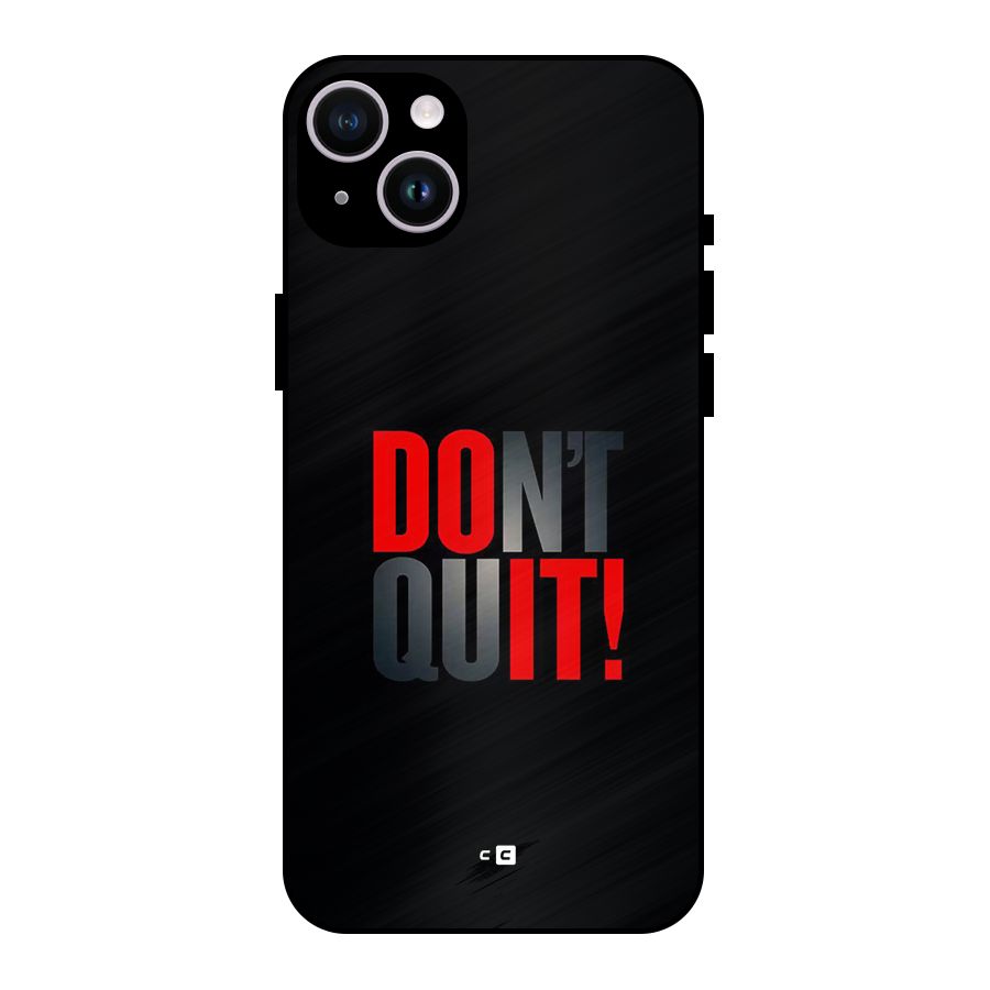 Classic Dont Quit Metal Back Case for iPhone 14 Plus
