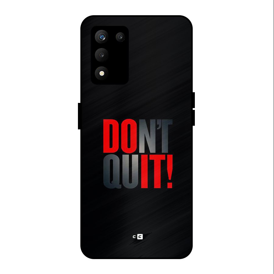 Classic Dont Quit Metal Back Case for realme 9 5G SE