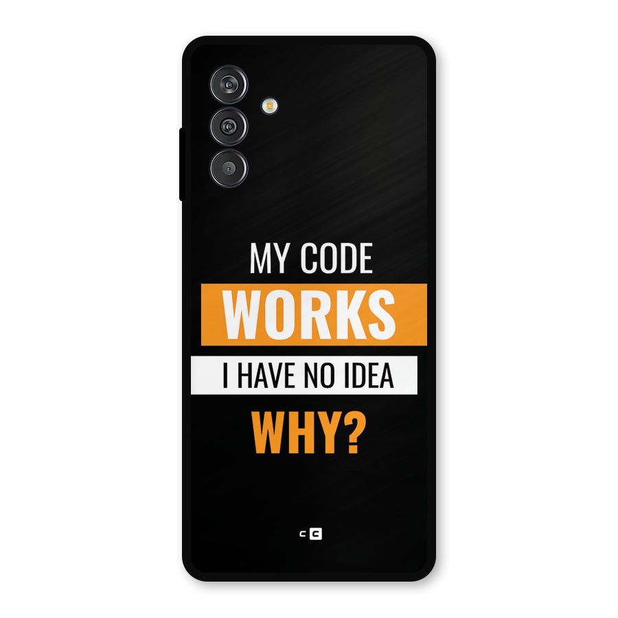 Coders Thought Metal Back Case for Galaxy F13
