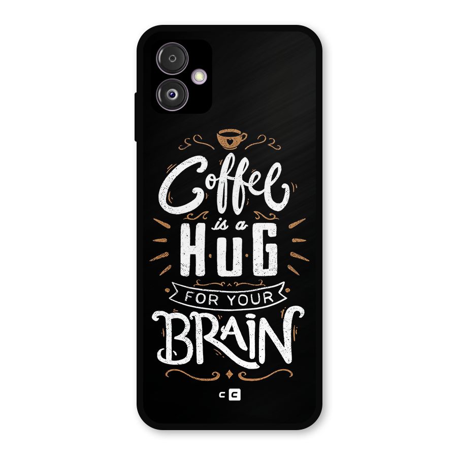 Coffee Brain Metal Back Case for Galaxy F14