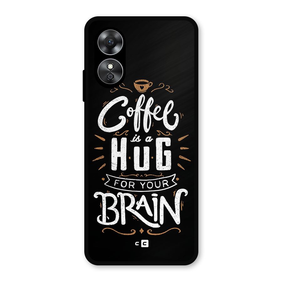 Coffee Brain Metal Back Case for Oppo A17