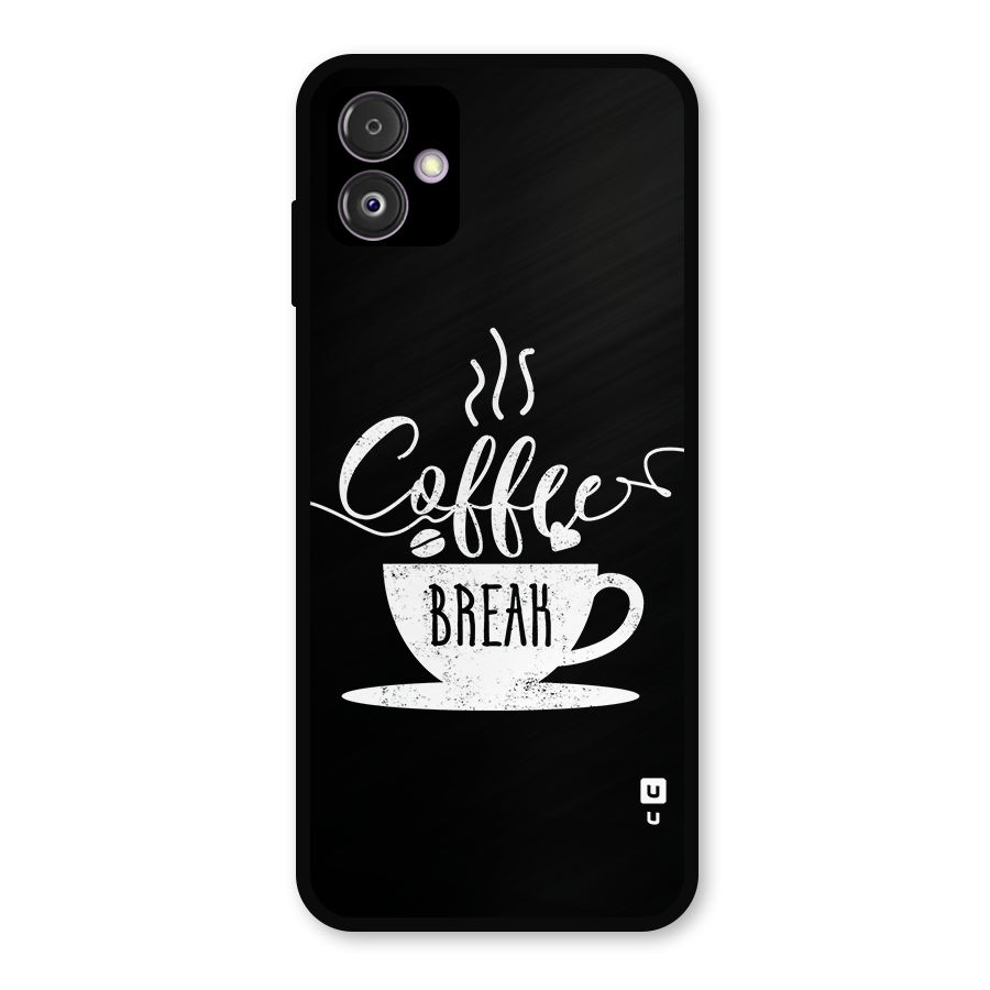 Coffee Break Metal Back Case for Galaxy F14