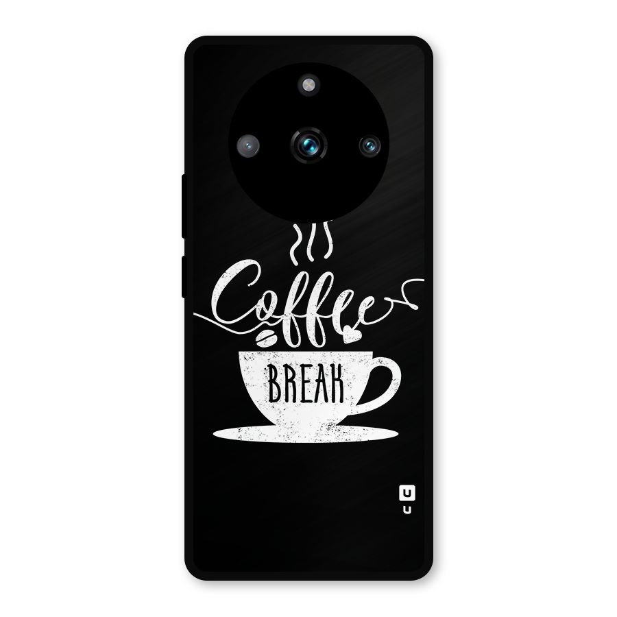 Coffee Break Metal Back Case for Realme 11 Pro