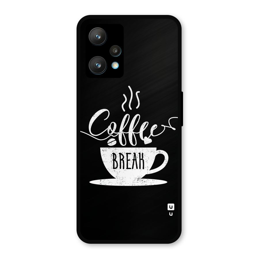 Coffee Break Metal Back Case for Realme 9 Pro Plus 5G