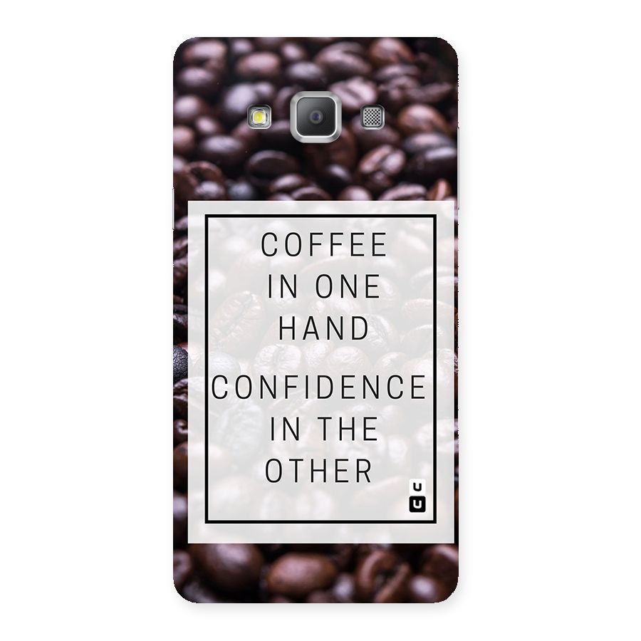 Coffee Confidence Quote Back Case for Galaxy A7