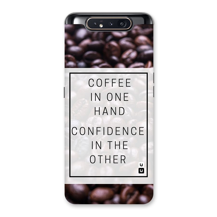 Coffee Confidence Quote Back Case for Galaxy A80