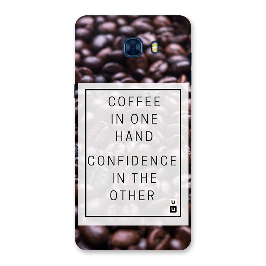 Coffee Confidence Quote Back Case for Galaxy C7 Pro