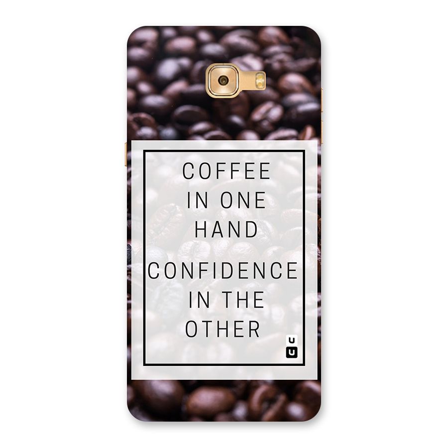 Coffee Confidence Quote Back Case for Galaxy C9 Pro