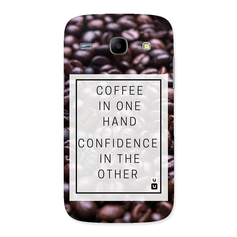 Coffee Confidence Quote Back Case for Galaxy Core