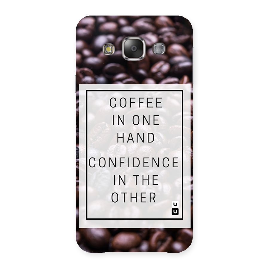 Coffee Confidence Quote Back Case for Galaxy E7
