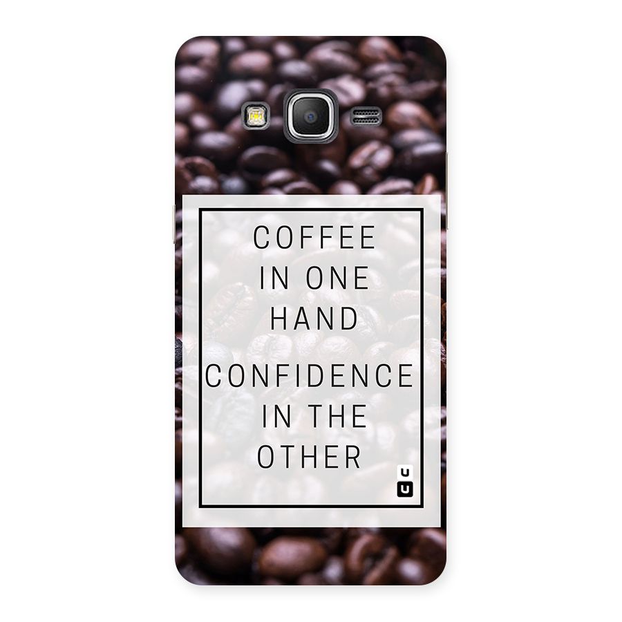 Coffee Confidence Quote Back Case for Galaxy Grand Prime