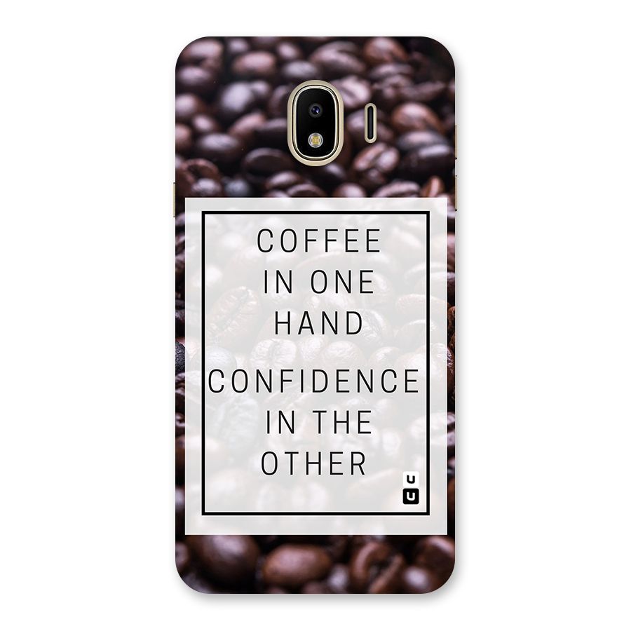 Coffee Confidence Quote Back Case for Galaxy J4