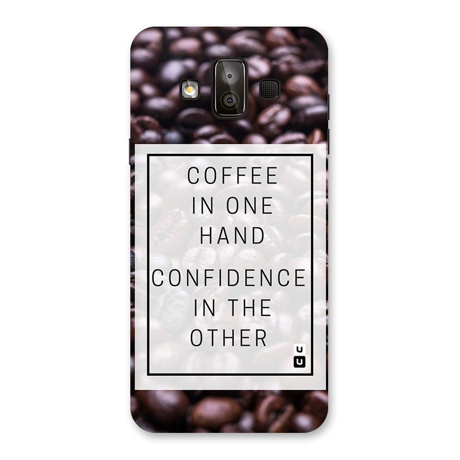 Coffee Confidence Quote Back Case for Galaxy J7 Duo