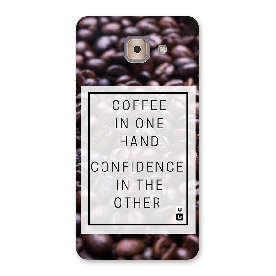 Coffee Confidence Quote Back Case for Galaxy J7 Max