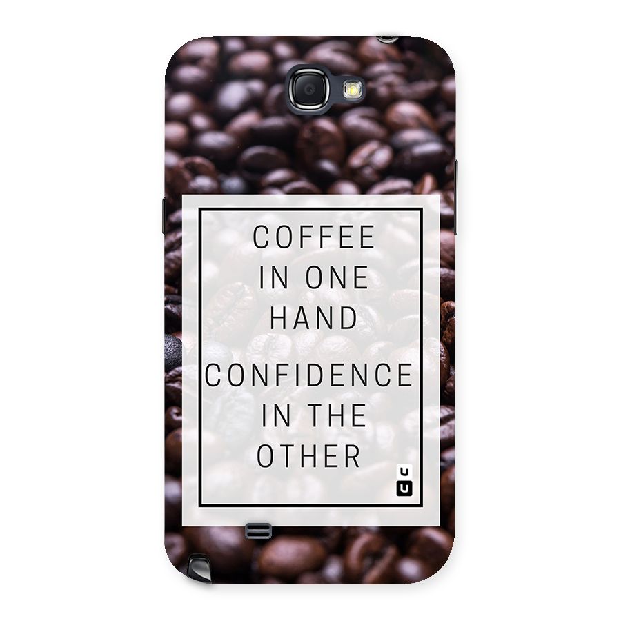 Coffee Confidence Quote Back Case for Galaxy Note 2