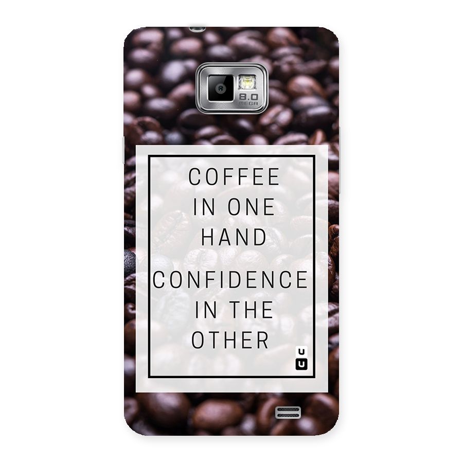 Coffee Confidence Quote Back Case for Galaxy S2