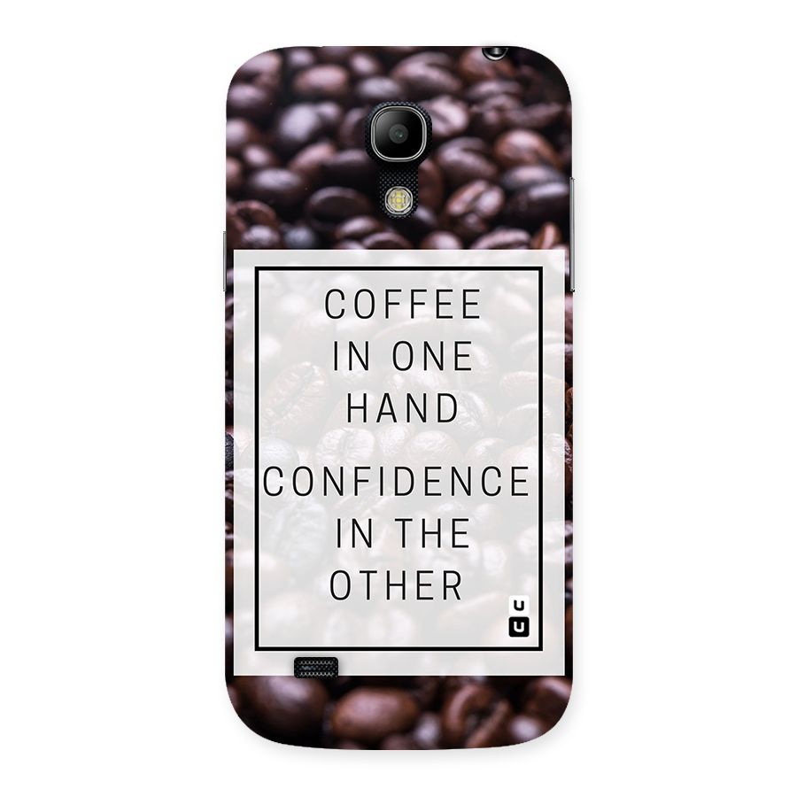 Coffee Confidence Quote Back Case for Galaxy S4 Mini