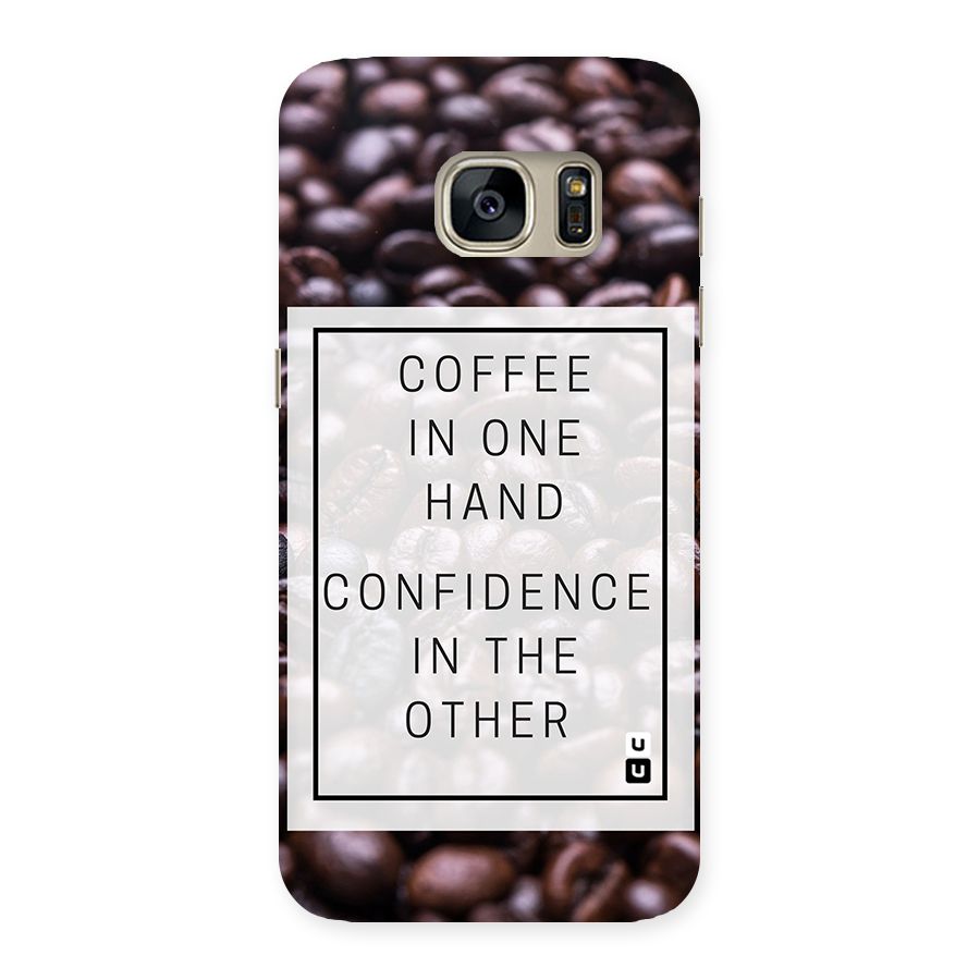 Coffee Confidence Quote Back Case for Galaxy S7