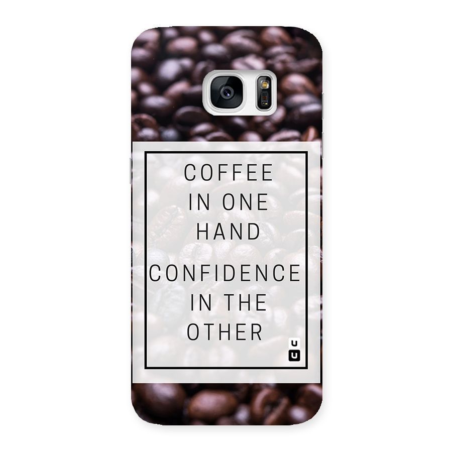 Coffee Confidence Quote Back Case for Galaxy S7 Edge