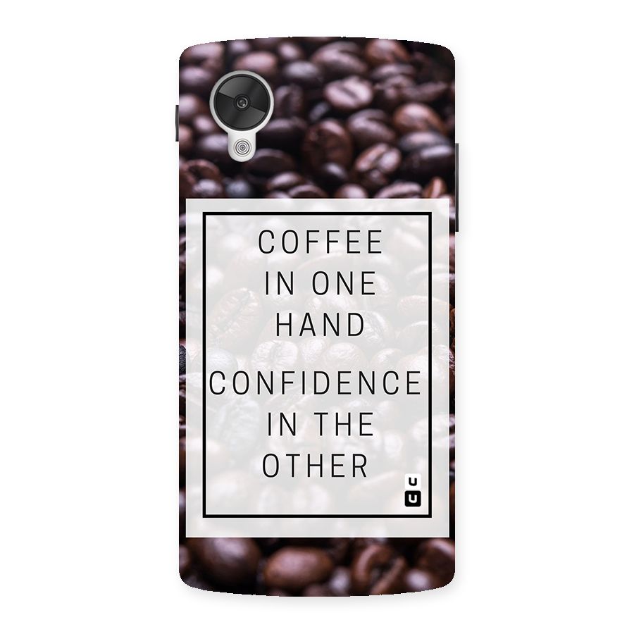 Coffee Confidence Quote Back Case for Google Nexsus 5