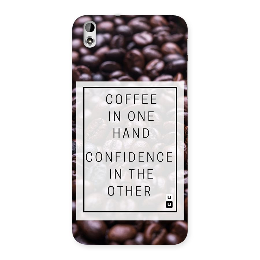Coffee Confidence Quote Back Case for HTC Desire 816g