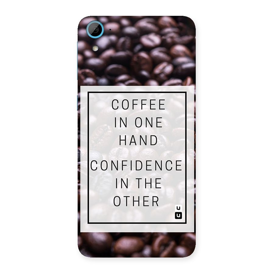 Coffee Confidence Quote Back Case for HTC Desire 826