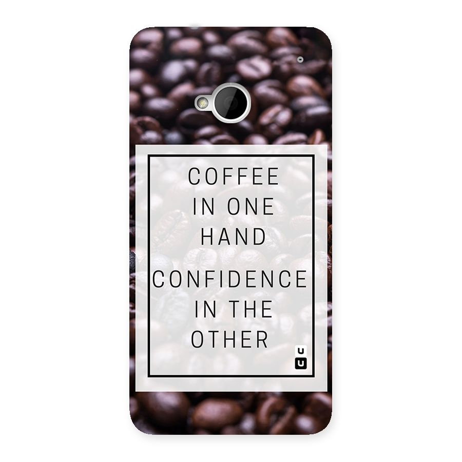 Coffee Confidence Quote Back Case for HTC One M7