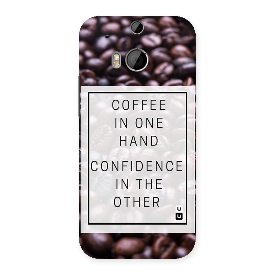 Coffee Confidence Quote Back Case for HTC One M8