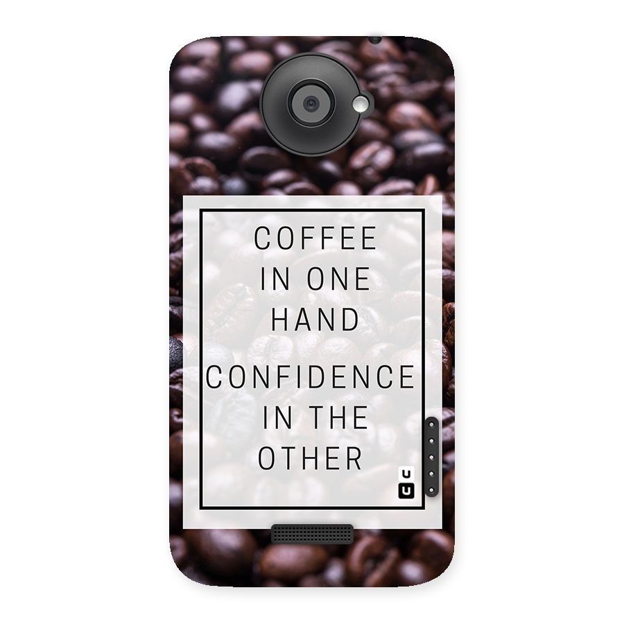 Coffee Confidence Quote Back Case for HTC One X