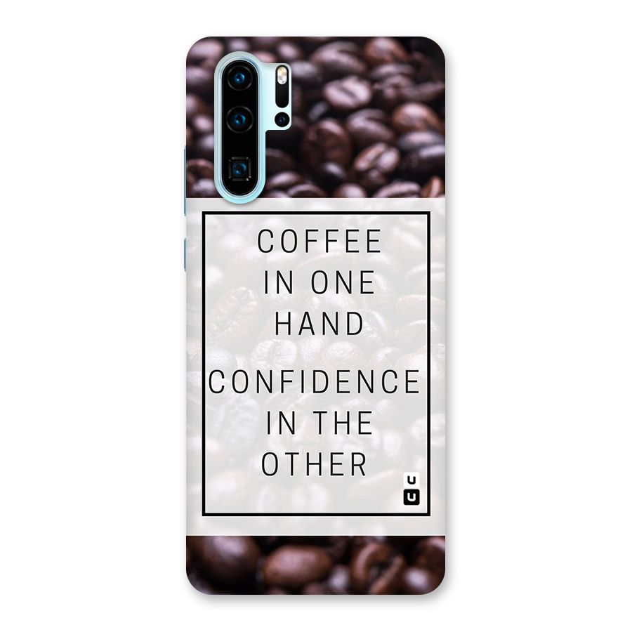 Coffee Confidence Quote Back Case for Huawei P30 Pro