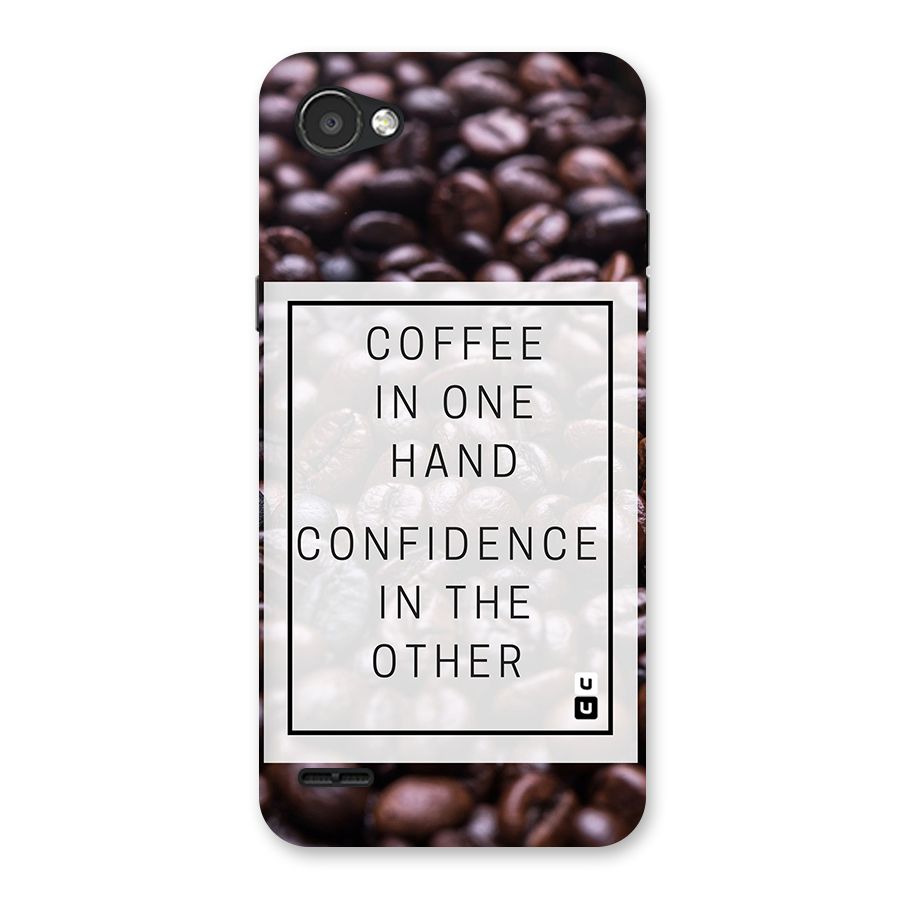 Coffee Confidence Quote Back Case for LG Q6