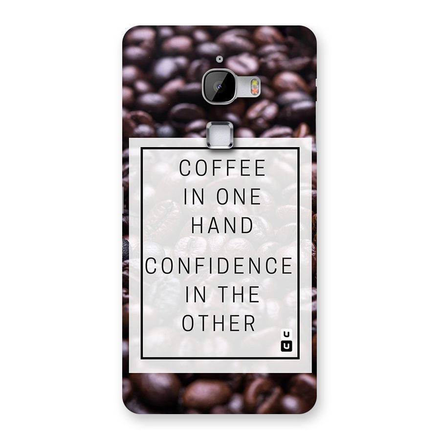 Coffee Confidence Quote Back Case for LeTv Le Max