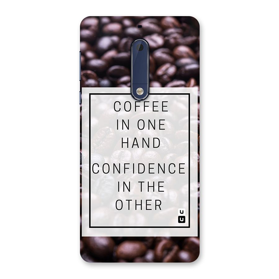 Coffee Confidence Quote Back Case for Nokia 5