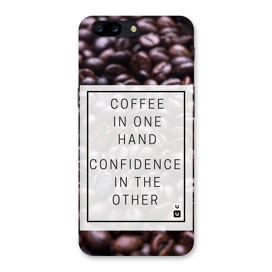 Coffee Confidence Quote Back Case for OnePlus 5