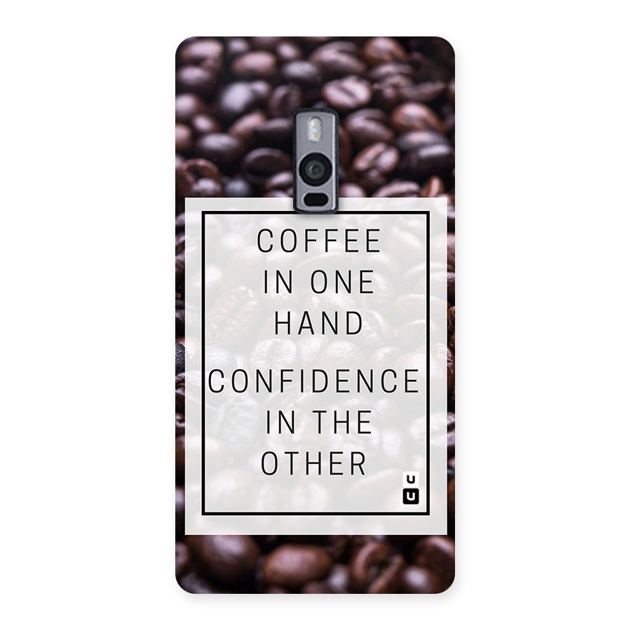 Coffee Confidence Quote Back Case for OnePlus Two