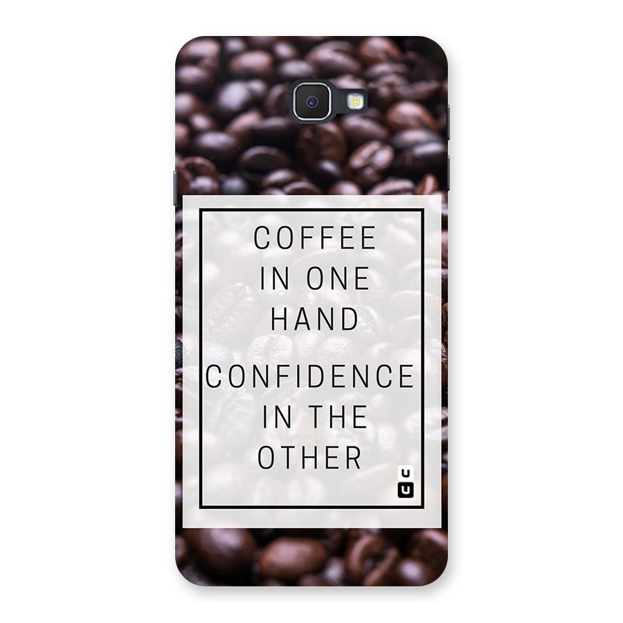 Coffee Confidence Quote Back Case for Samsung Galaxy J7 Prime