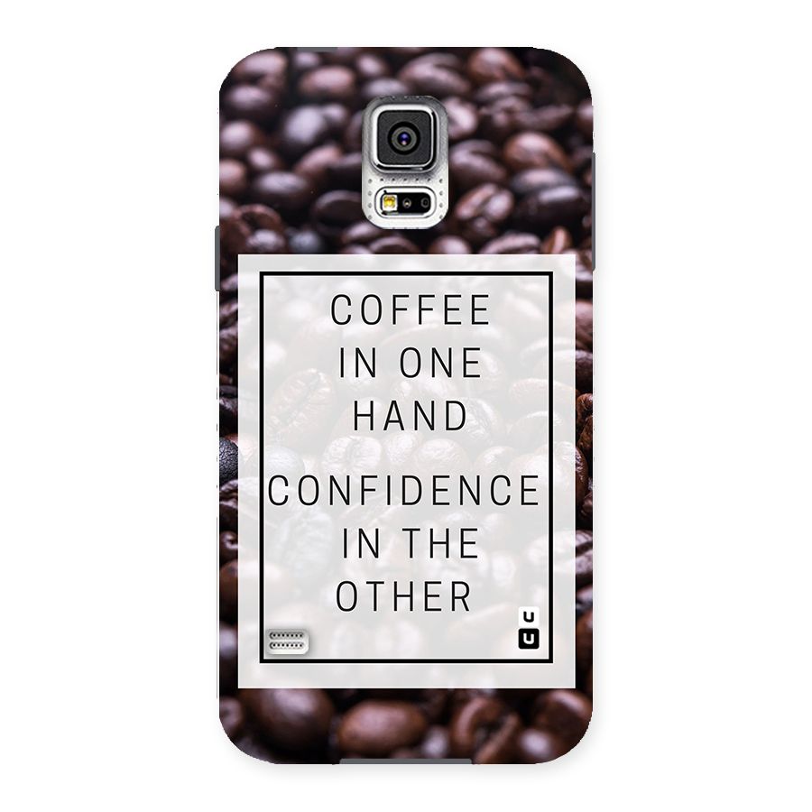 Coffee Confidence Quote Back Case for Samsung Galaxy S5