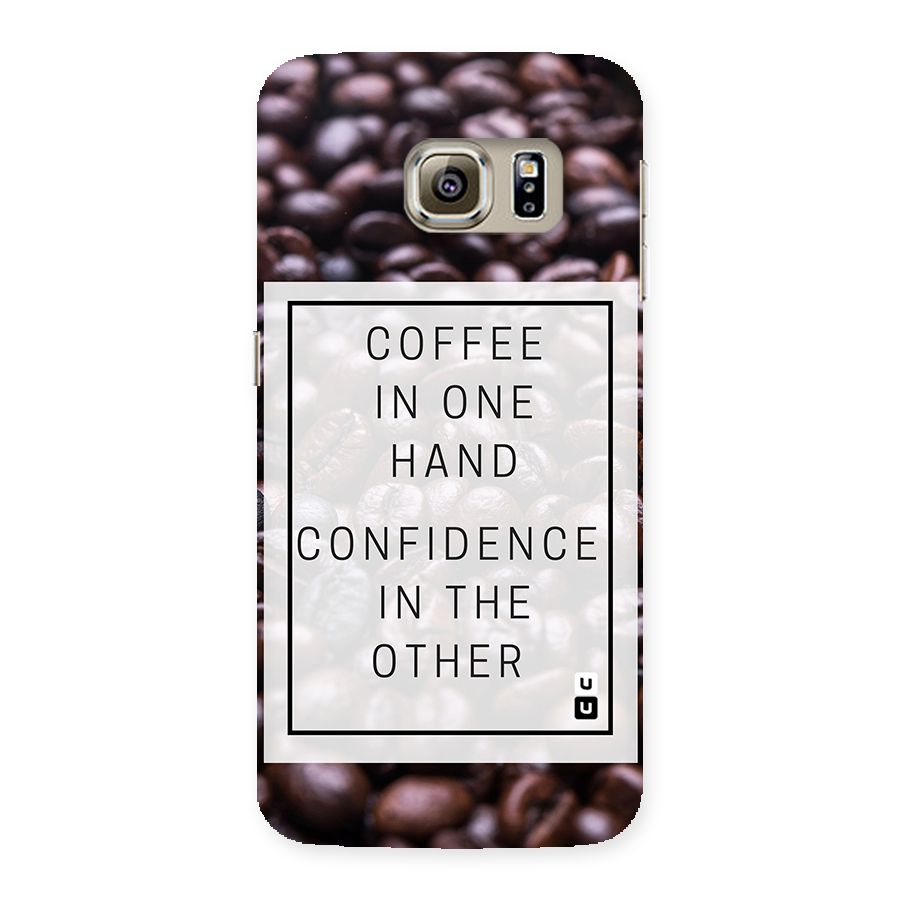 Coffee Confidence Quote Back Case for Samsung Galaxy S6 Edge