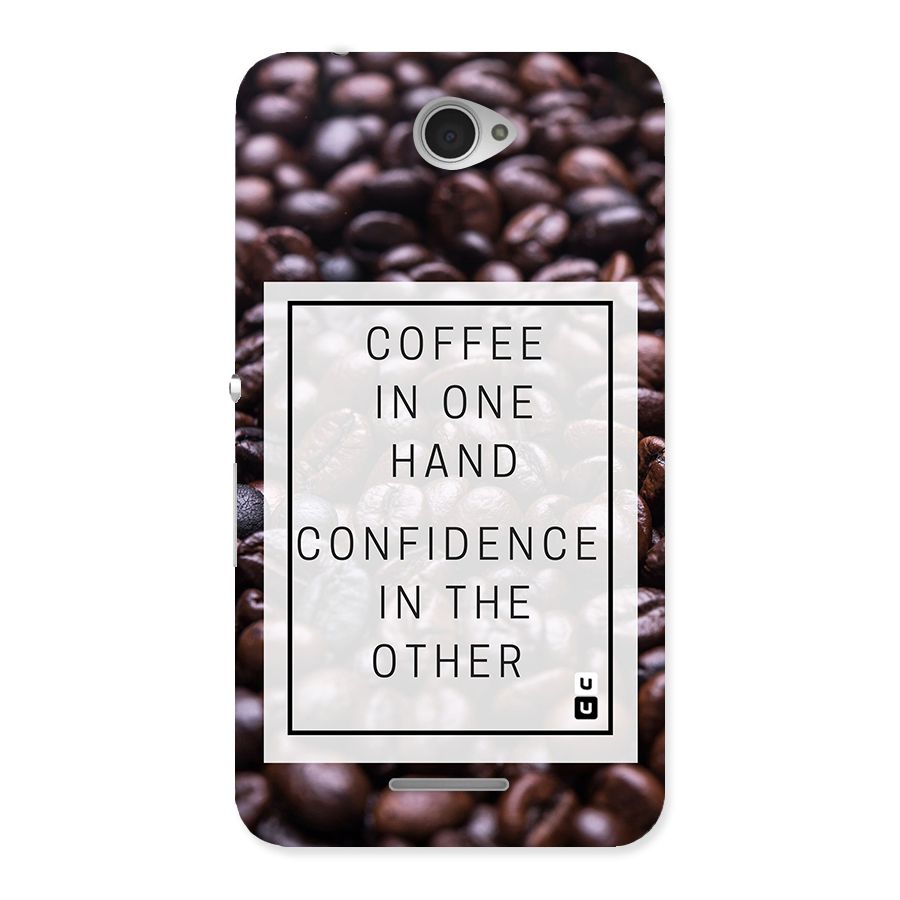 Coffee Confidence Quote Back Case for Sony Xperia E4