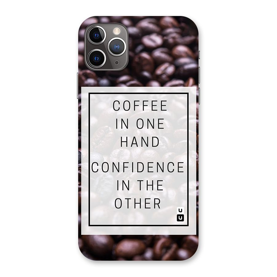 Coffee Confidence Quote Back Case for iPhone 11 Pro Max
