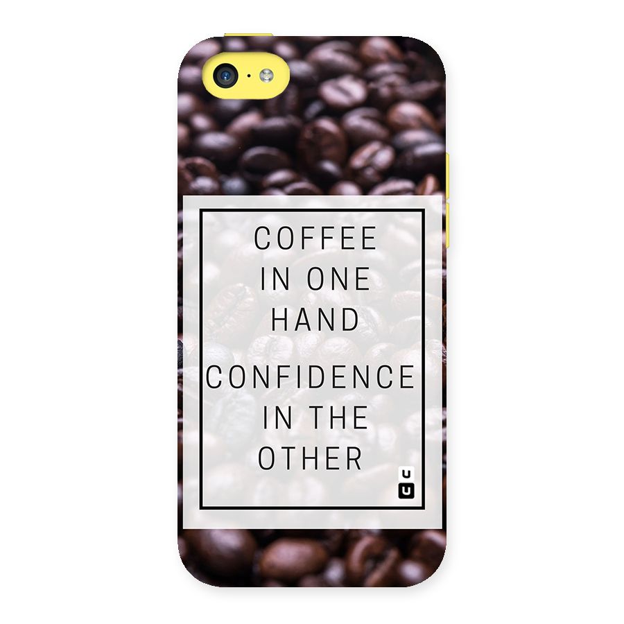 Coffee Confidence Quote Back Case for iPhone 5C
