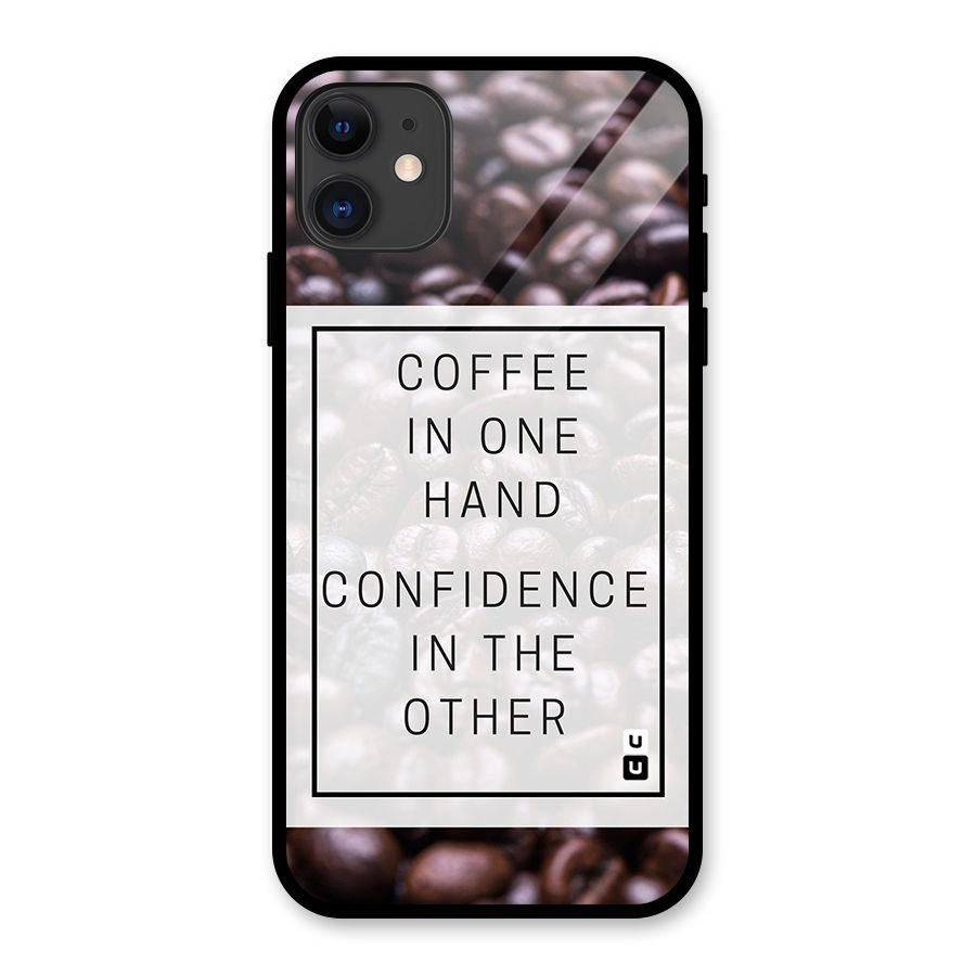 Coffee Confidence Quote Glass Back Case for iPhone 11